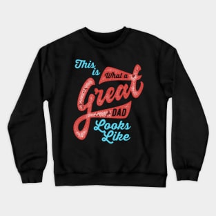 This is What a great dad Looks like Crewneck Sweatshirt